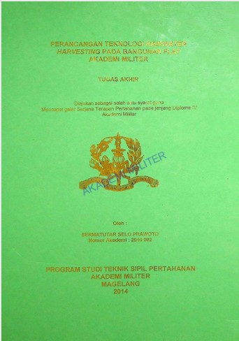 PERANCANGAN TEKNOLOGI RAINWATER HARVESTING PADA BANGUNAN FLAT AKADEMI MILITER